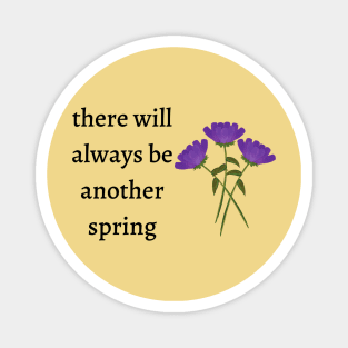 There will always be another spring Magnet
